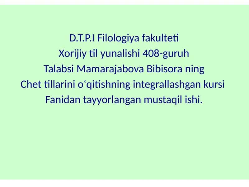 Chet tillarini oʻqitishning integrallashgan kursi fanidan tayyorlangan mustaqil ishi 1