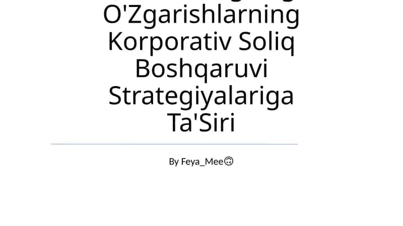 Soliq Qonunchiligidagi O'Zgarishlarning Korporativ Soliq Boshqaruvi Strategiyalariga Ta'Siri 1