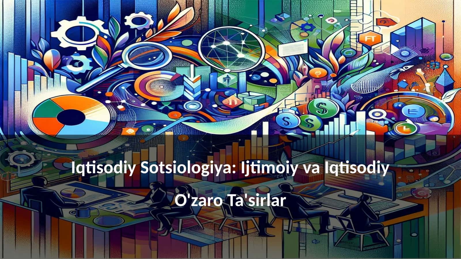 Iqtisodiy Sotsiologiya: Ijtimoiy va Iqtisodiy O'zaro Ta'sirlar 1