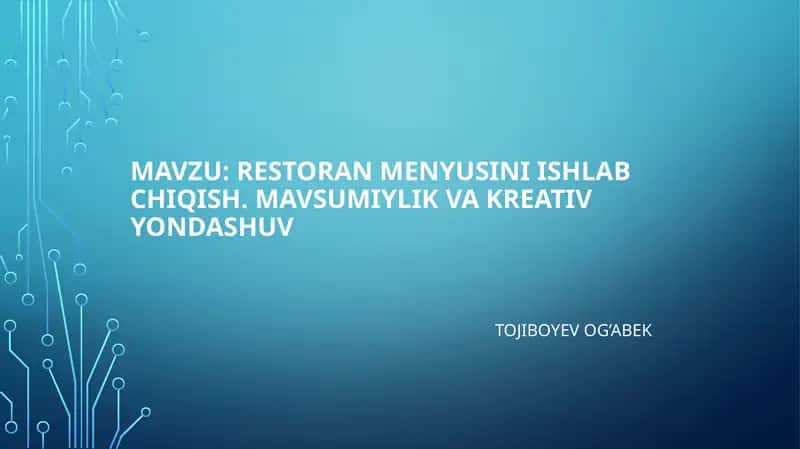 RESTORAN MENYUSINI ISHLAB CHIQISH. MAVSUMIYLIK VA KREATIV YONDASHUV 1