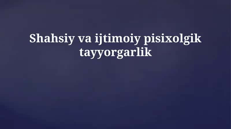 Shahsiy va ijtimoiy pisixolgik tayyorgarlik 1