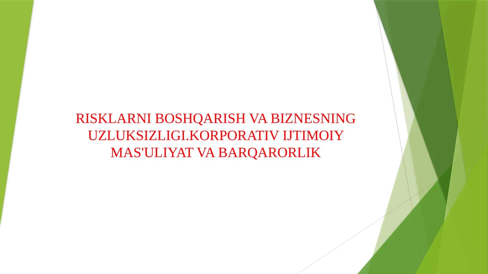 RISKLARNI BOSHQARISH VA BIZNESNING UZLUKSIZLIGI.KORPORATIV IJTIMOIY MAS'ULIYAT VA BARQARORLIK 1