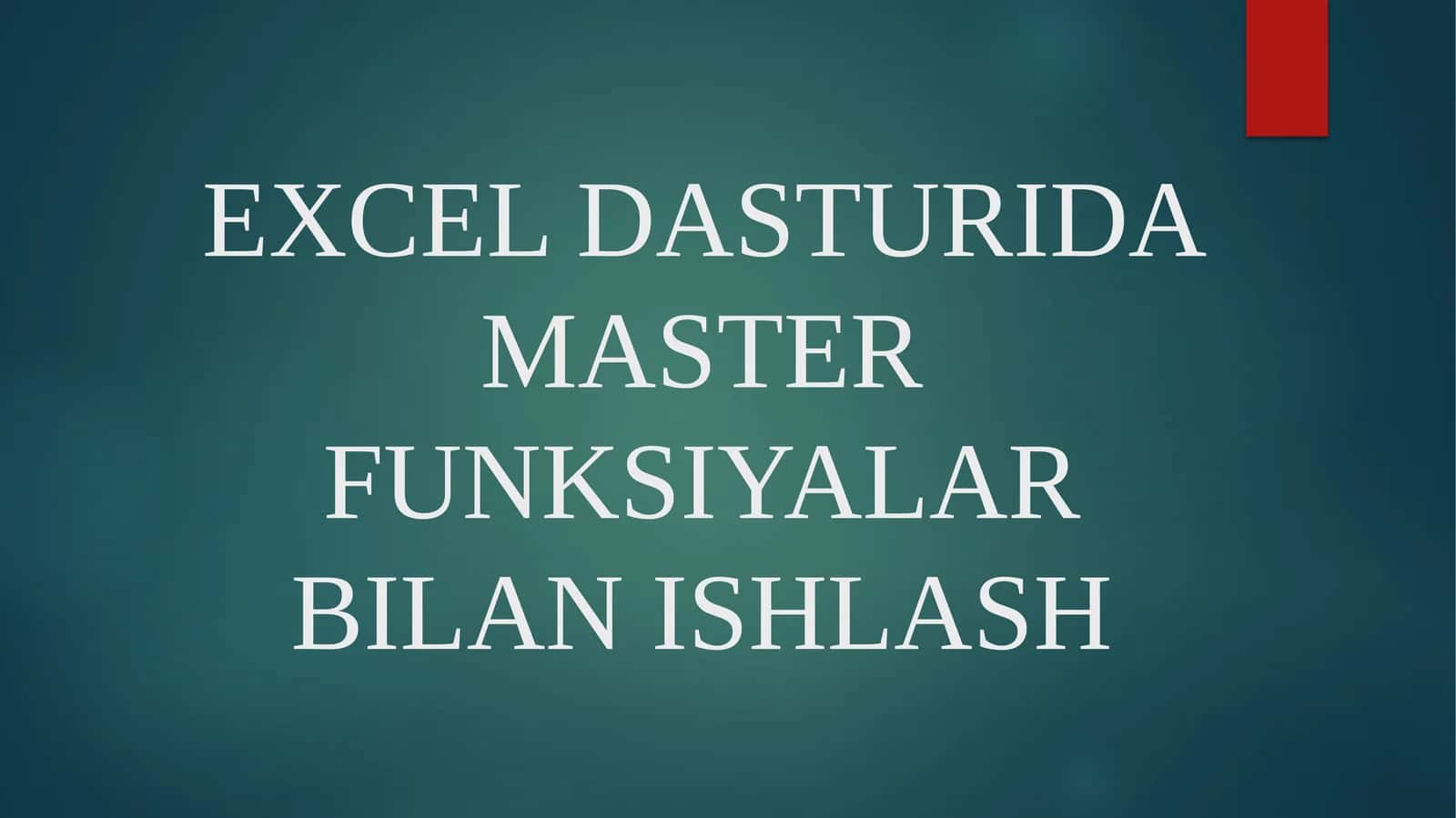 EXCEL DASTURIDA MASTER FUNKSIYALAR BILAN ISHLASH 1