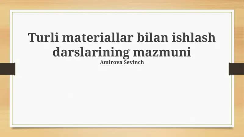 Turli materiallar bilan ishlash darslarining mazmuni 1