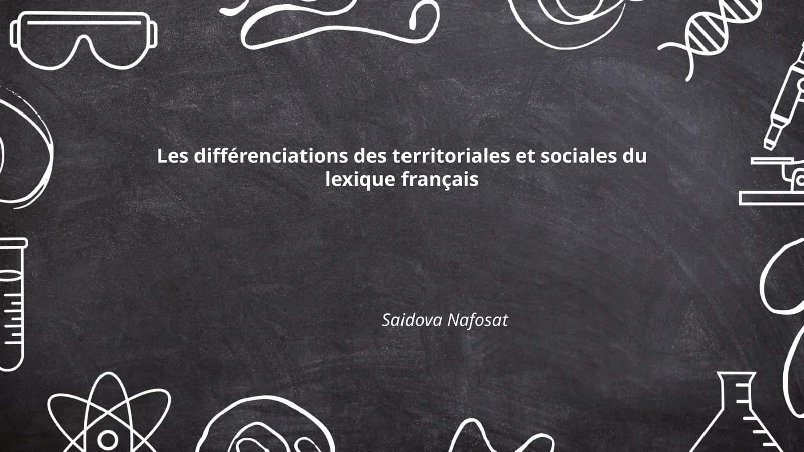 Les différenciations des territoriales et sociales du lexique français 1