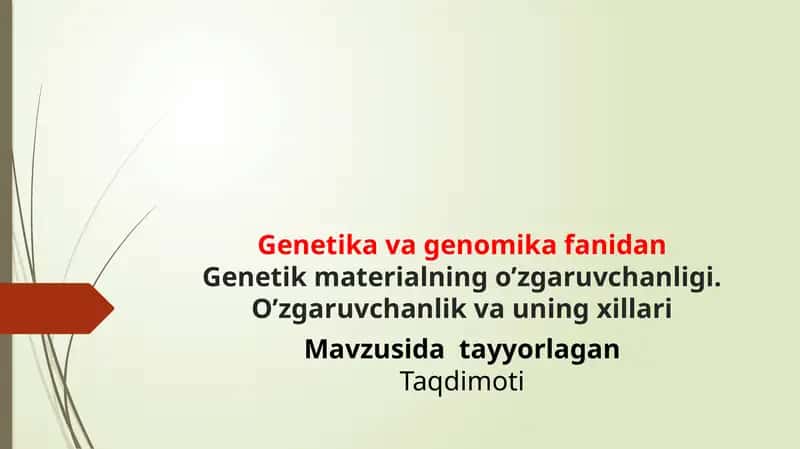 Genetik materialning o’zgaruvchanligi. O’zgaruvchanlik va uning xillari 1