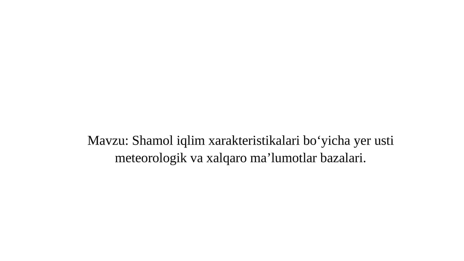 Shamol iqlim xarakteristikalari bo‘yicha yer usti meteorologik va xalqaro ma’lumotlar bazalari 1