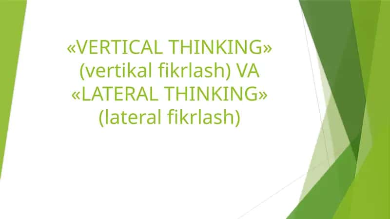 «VERTICAL THINKING» (vertikalfikrlash) VA «LATERAL THINKING» (lateralfikrlash) 1