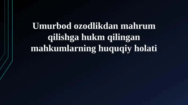 Umurbod ozodlikdan mahrum qilishga hukm qilingan mahkumlarning huquqiy holati 1