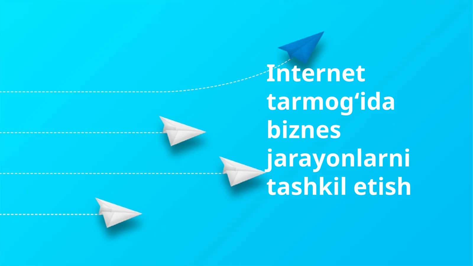 Internet tarmogʻida biznes jarayonlarni tashkil etish 1