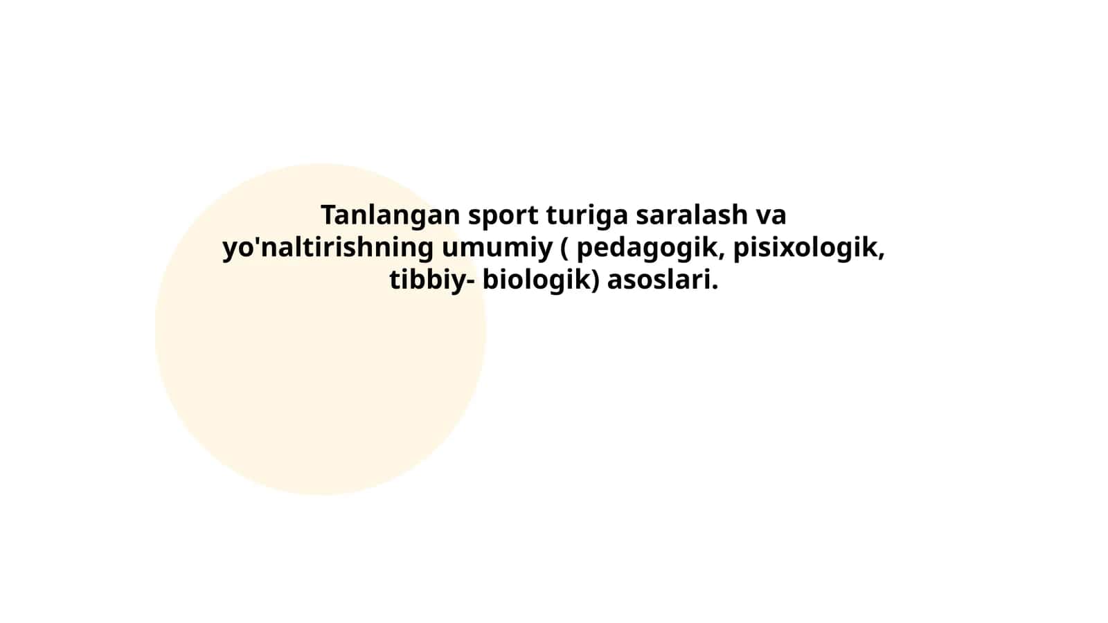 Tanlangan sport turiga saralash va yo'naltirishning umumiy ( pedagogik, pisixologik, tibbiy- biologik) asoslari 1