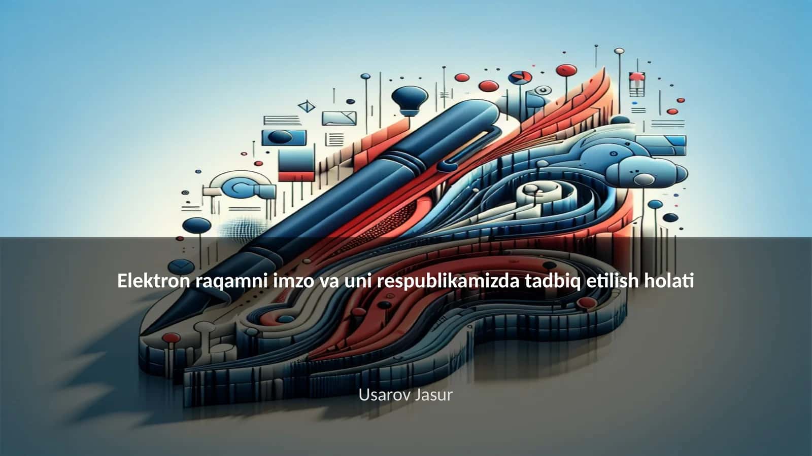 Elektron raqamni imzo va uni respublikamizda tadbiq etilish holati 1