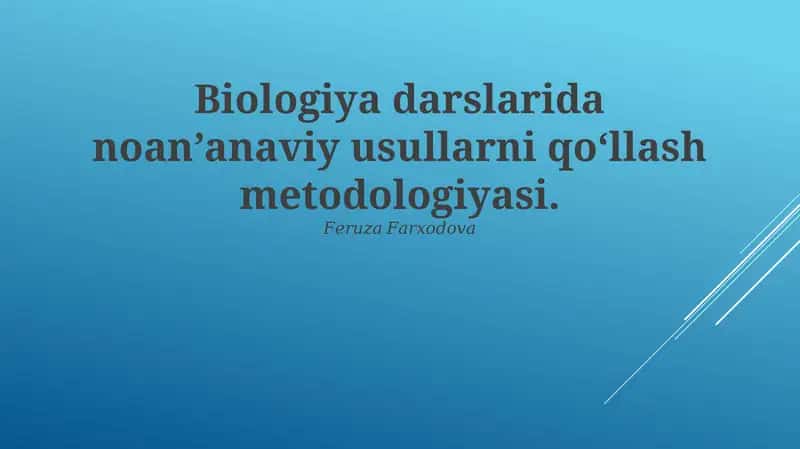 Biologiya darslarida noan’anaviy usullarni qo‘llash metodologiyasi 1