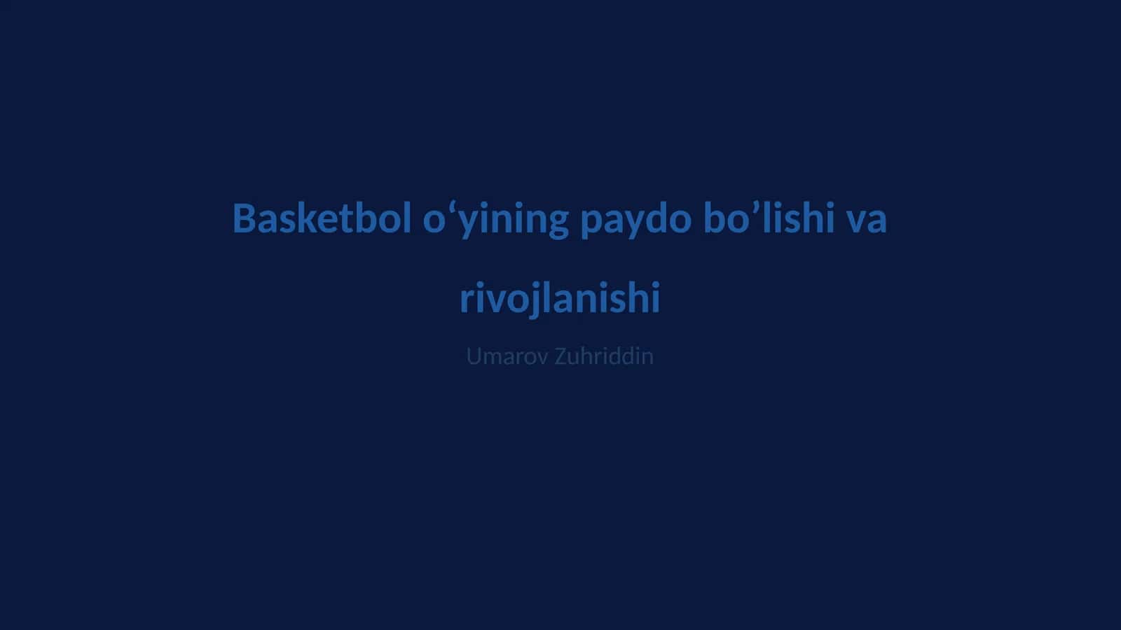 Basketbol o‘yining paydo bo’lishi va rivojlanishi 1