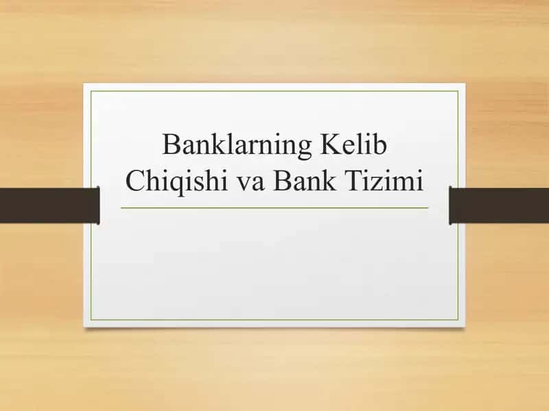 Banklarning Kelib Chiqishiva Bank Tizimi 1