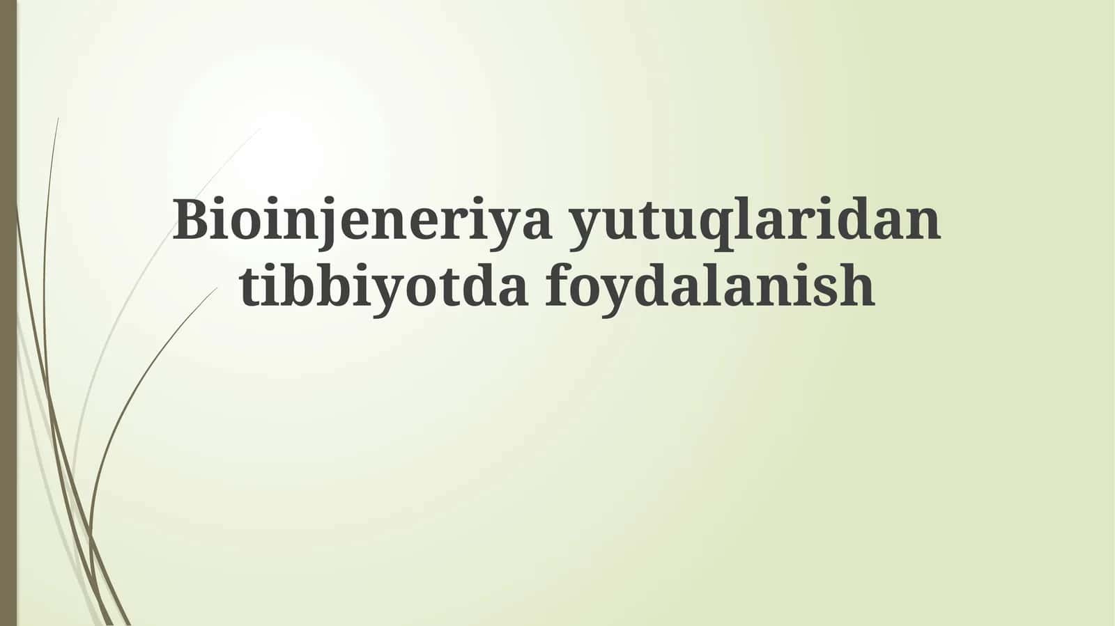 Bioinjeneriyayutuqlaridantibbiyotdafoydalanish 1