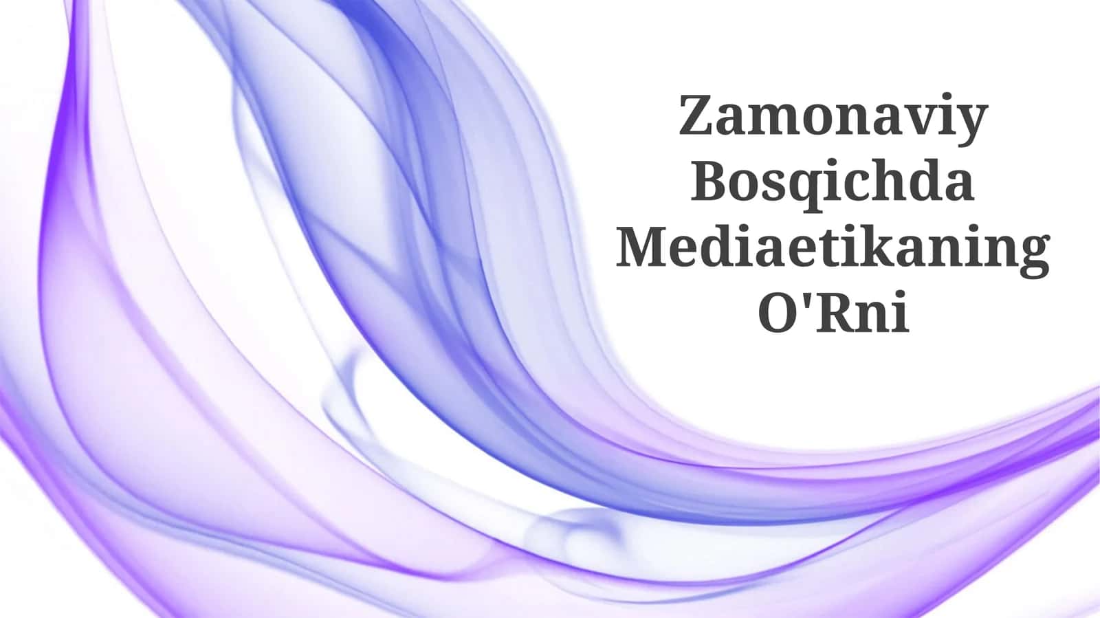 Zamonaviy Bosqichda Mediaetikaning O'Rni 1