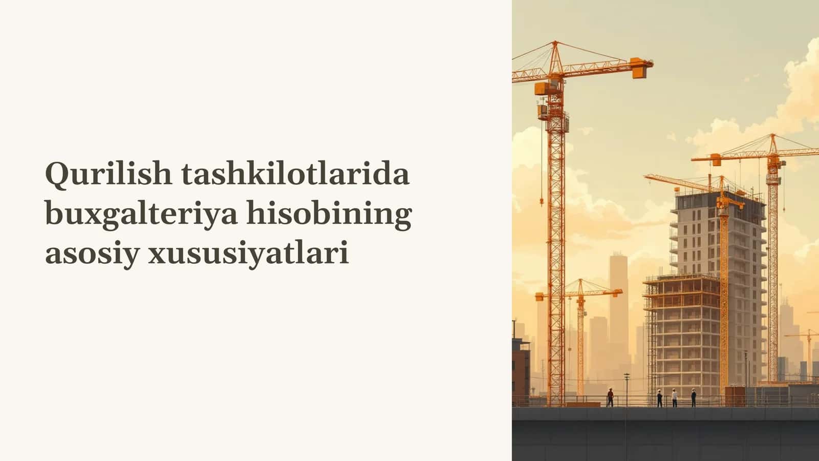 Qurilish tashkilotlarida buxgalteriya hisobining asosiy xususiyatlari 1