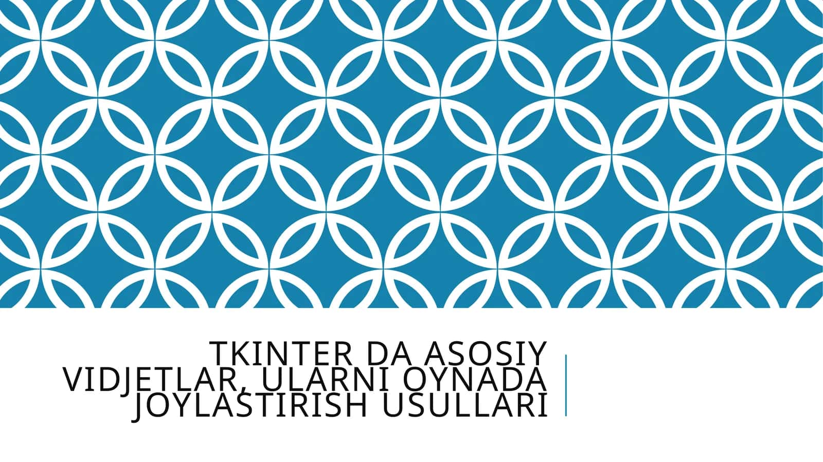 Tkinterda Asosiy Vidjetlar 1