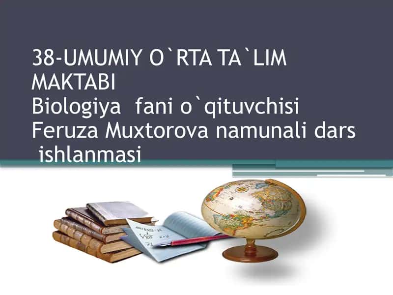 Biologiya fani o'qituvchisi Feruza Muxtorova namunali dars ishlanmasi 1