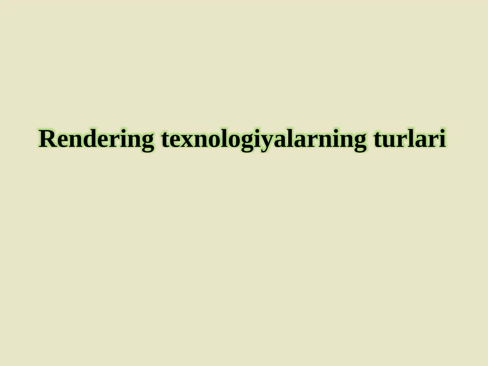 Rendering texnologiyalarning turlari 1