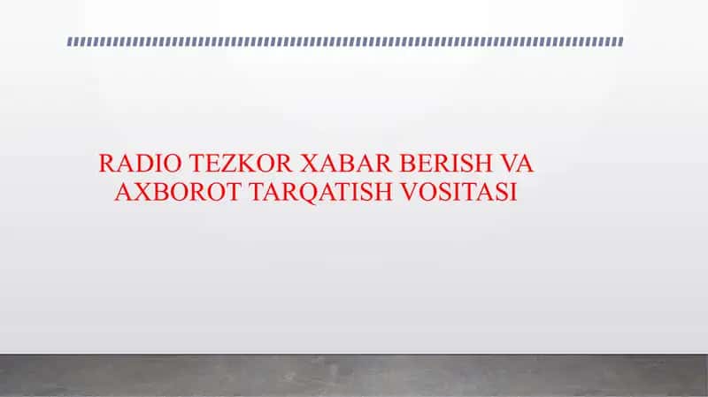 RADIO TEZKOR XABAR BERISH VA AXBOROT TARQATISH VOSITASI 1