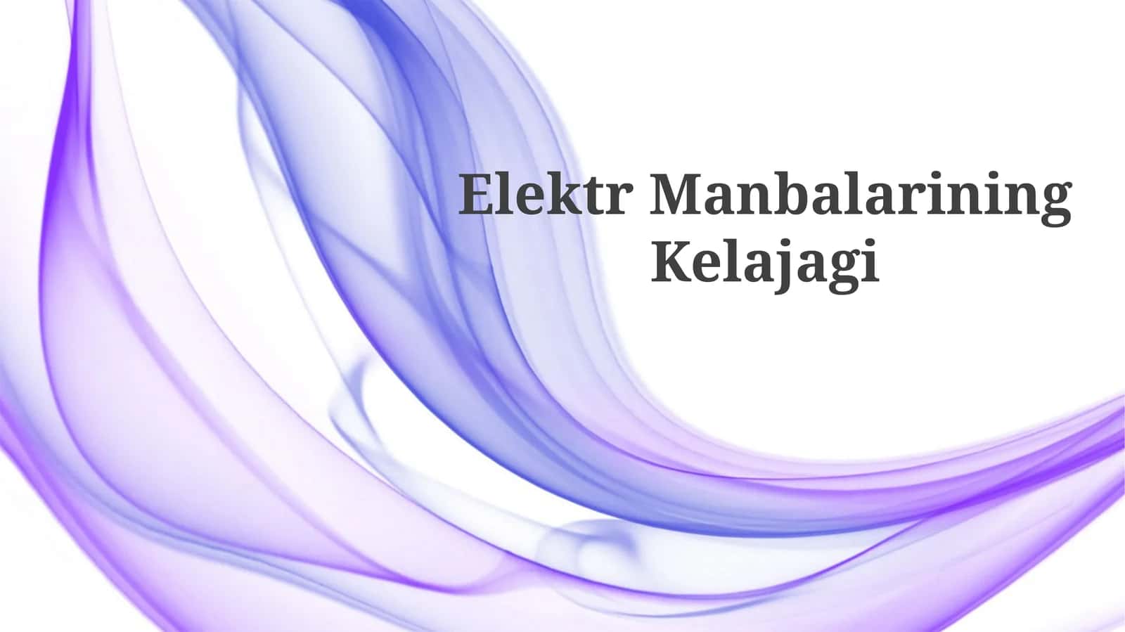 ElektrManbalariningKelajagi 1