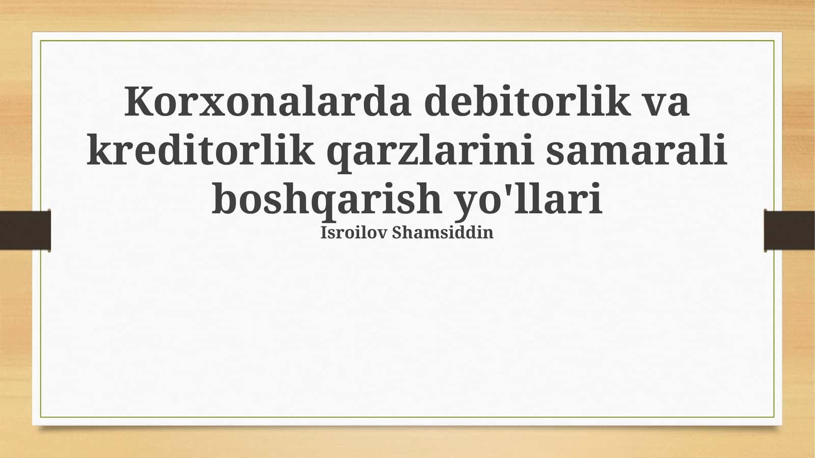 Korxonalarda debitorlik va kreditorlik qarzlarini samarali boshqarish yo'llari 1