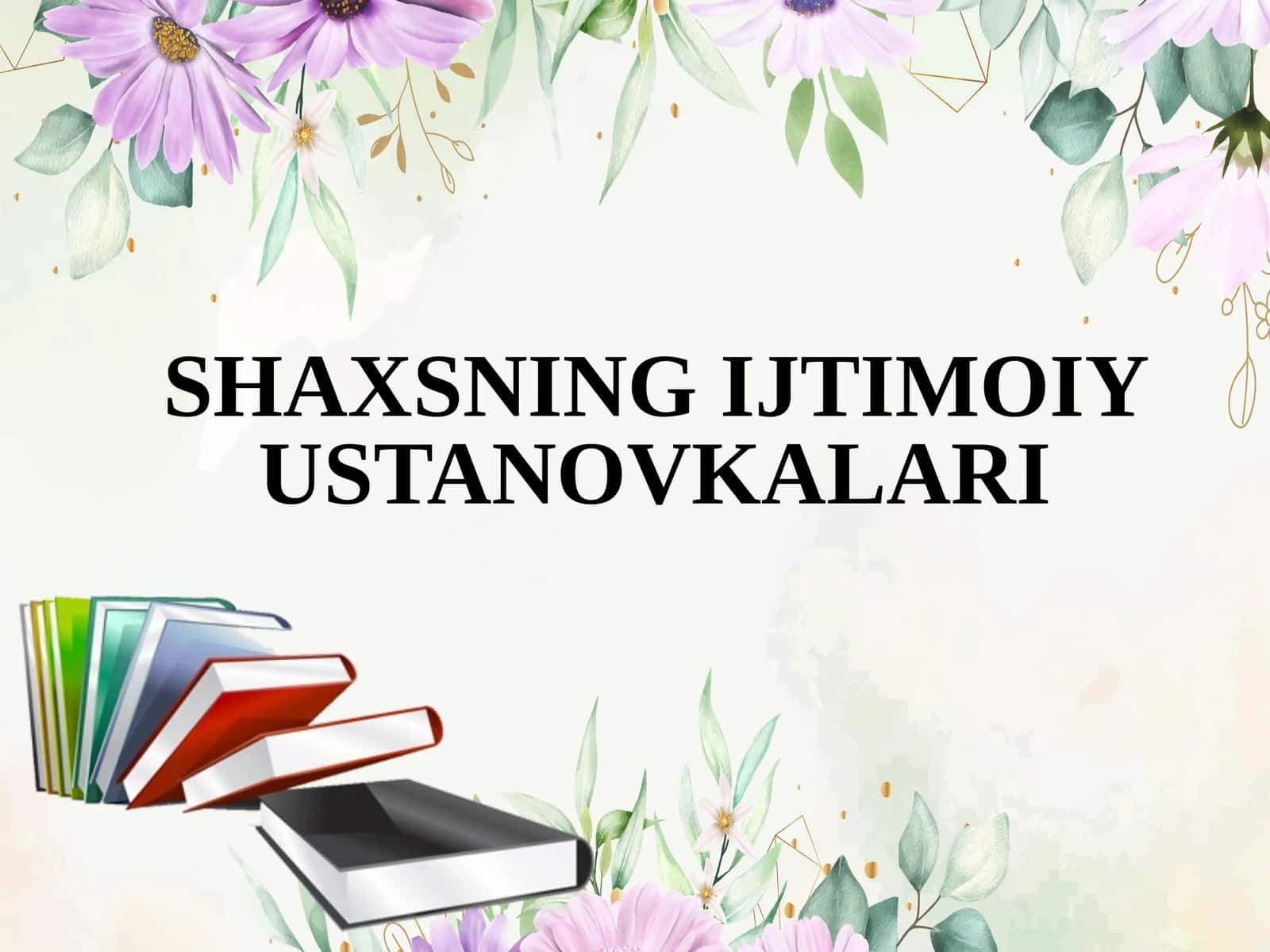 SHAXSNING IJTIMOIY USTANOVKALARI 1