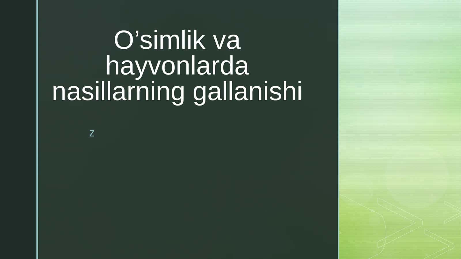 O’simlik va hayvonlarda nasillarning gallanishi 1