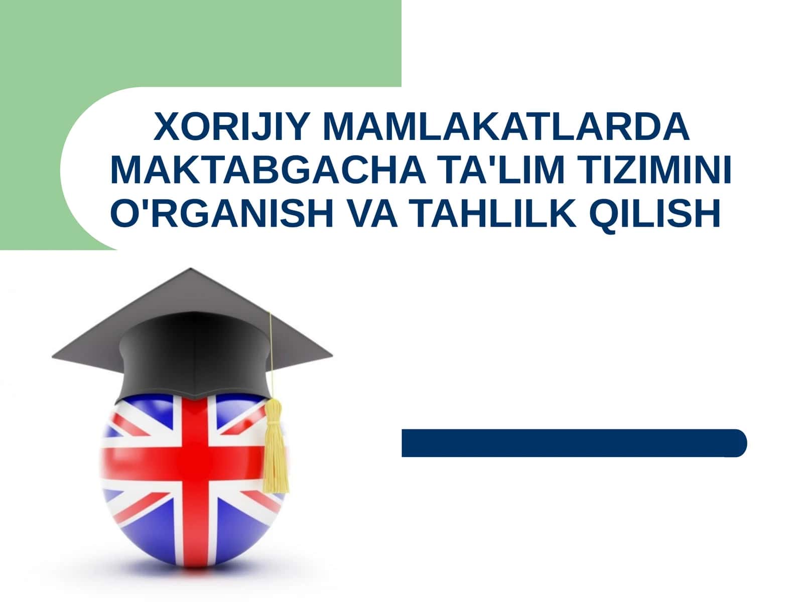 XORIJIY MAMLAKATLARDA MAKTABGACHA TA'LIM TIZIMINI O'RGANISH VA TAHLILK QILISH 1
