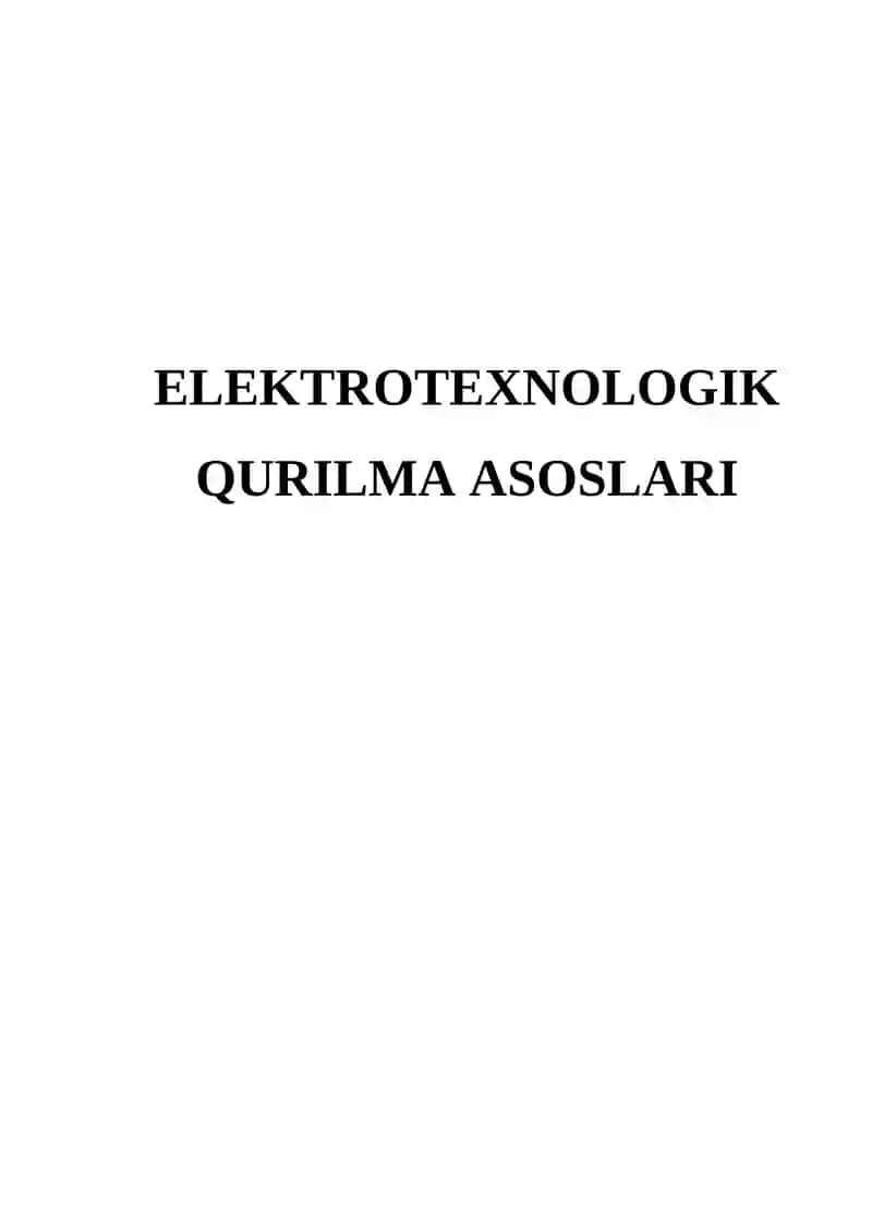 ELEKTROTEXNOLOGIK QURILMA ASOSLARI