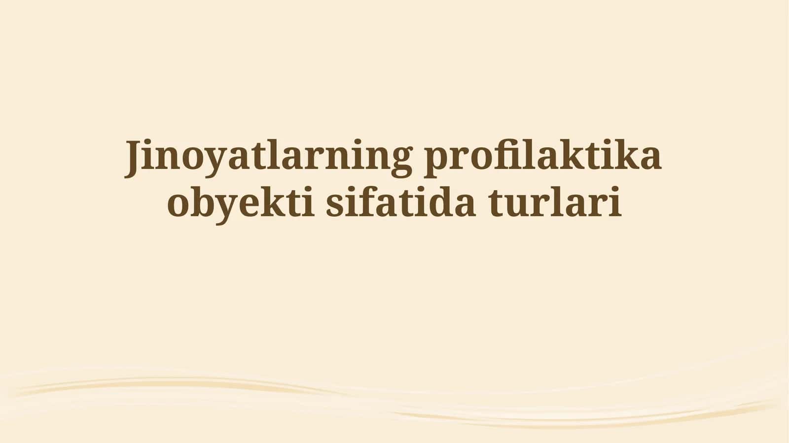 Jinoyatlarning profilaktika obyektisifatidaturlari 1