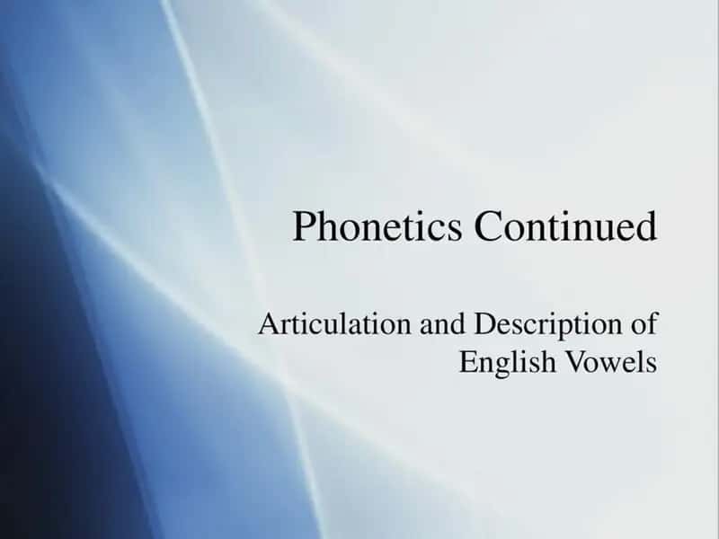 Phonetics Continued 1