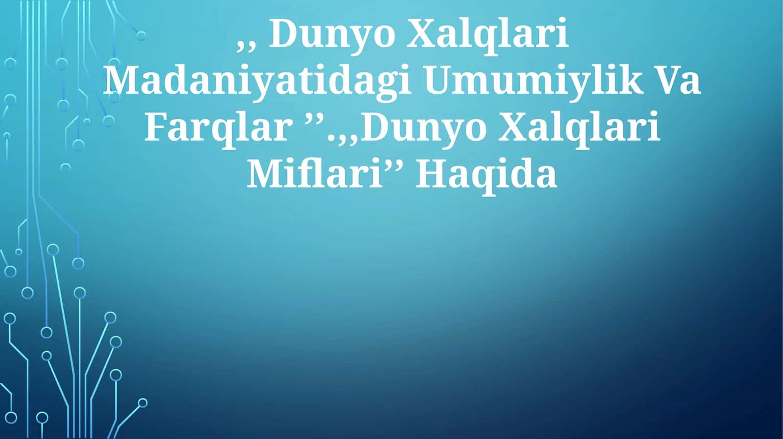 Dunyo Xalqlari Madaniyatidagi Umumiylik Va Farqlar 1