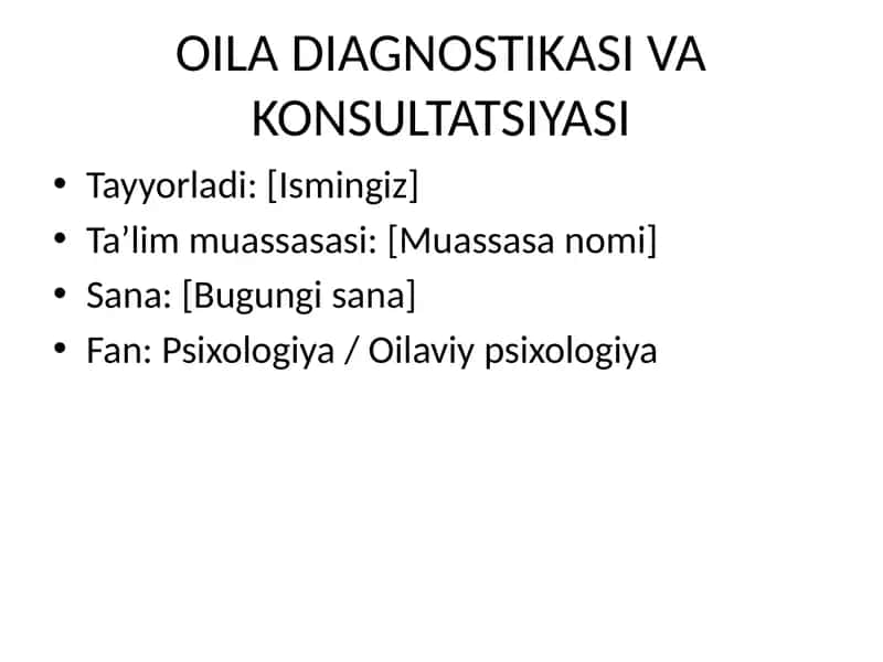 OILA DIAGNOSTIKASI VA KONSULTATSIYASI 1