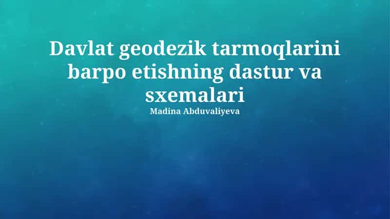 Davlat geodezik tarmoqlarini barpo etishning dastur va sxemalari 1