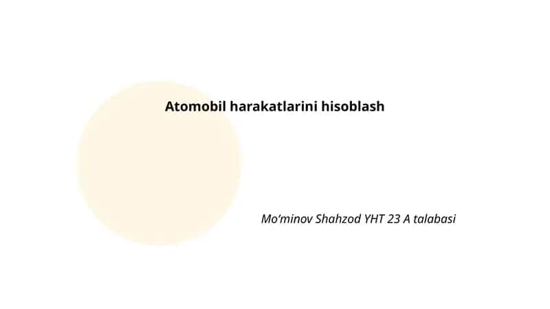 Atomobil harakatlarini hisoblash 1