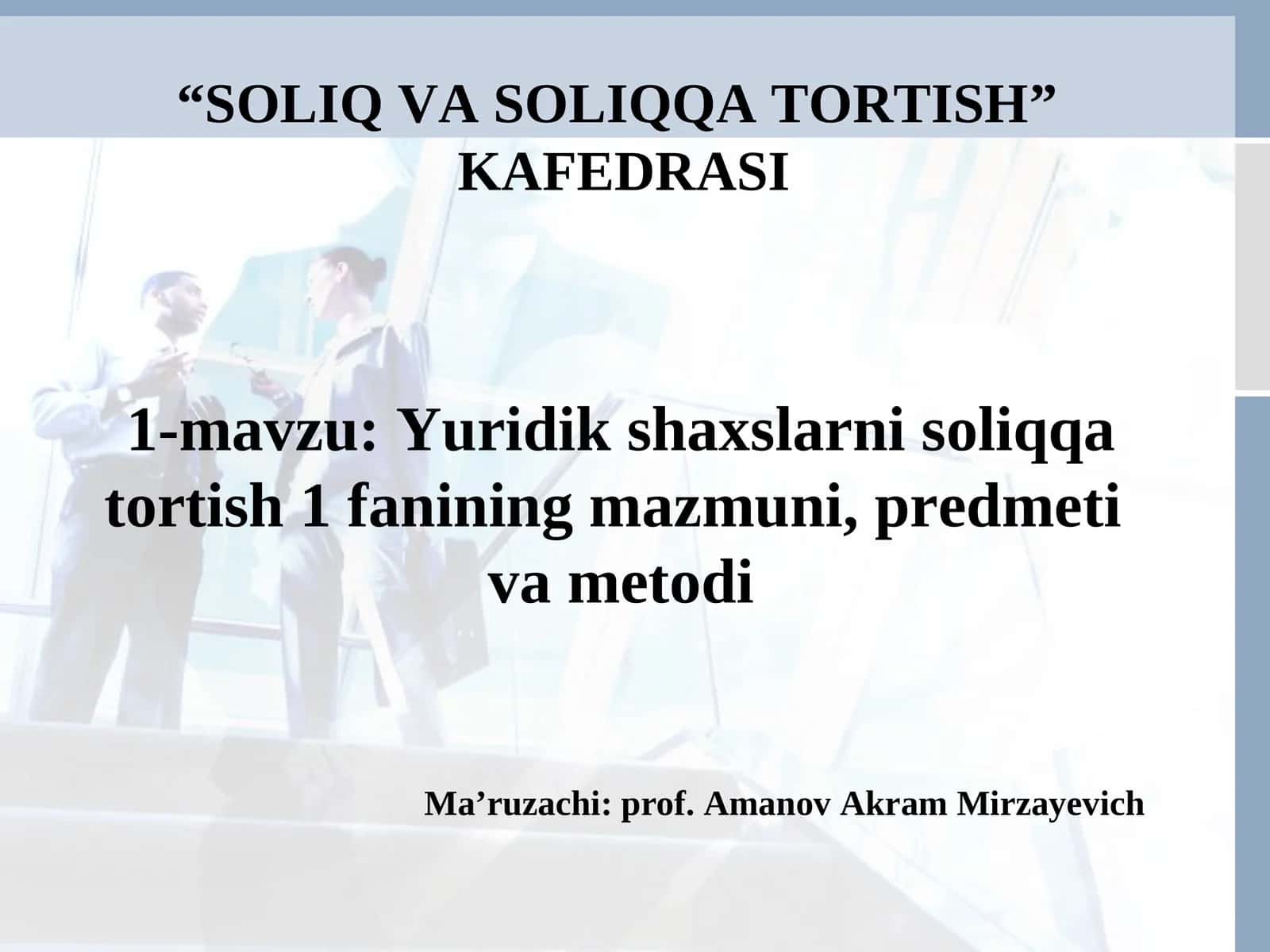 Yuridik shaxslarni soliqqa tortish 1 fanining mazmuni, predmetiva metodi 1