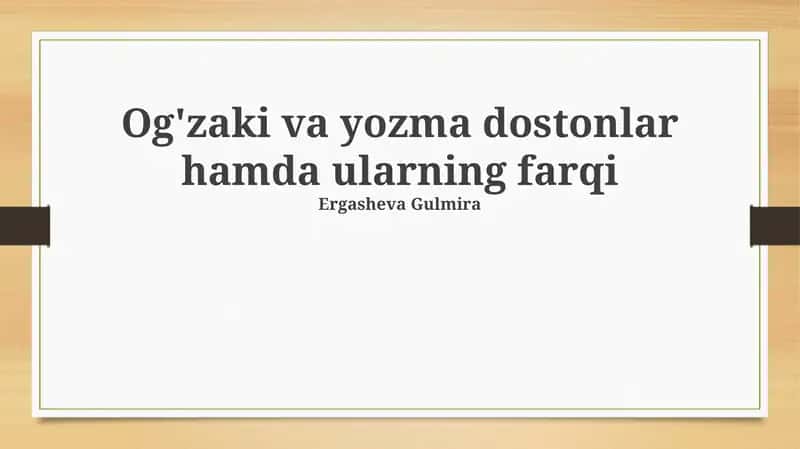 Og'zaki va yozma dostonlar hamda ularning farqi 1