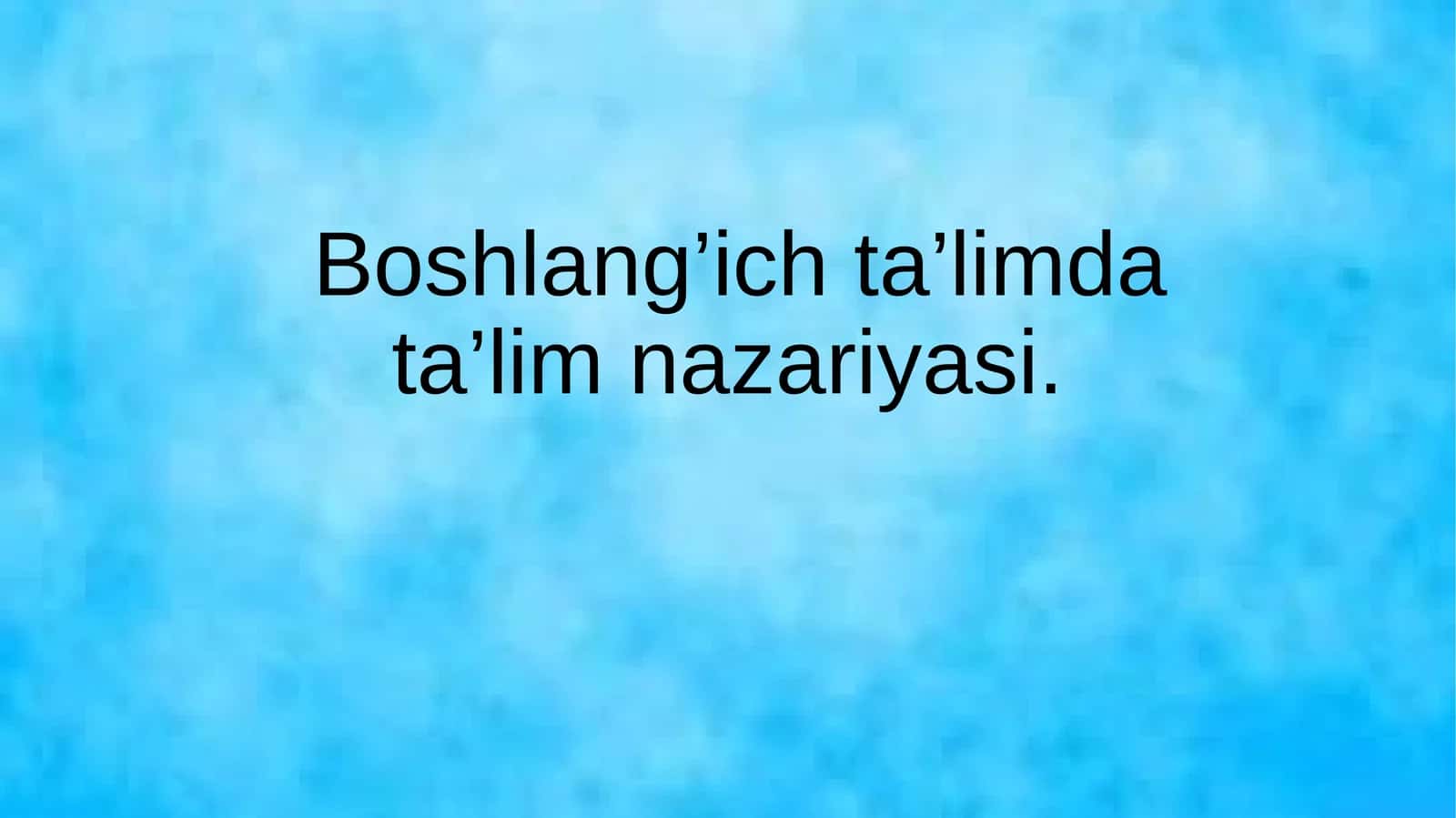 Boshlang’ich ta’limda ta’lim nazariyasi 1