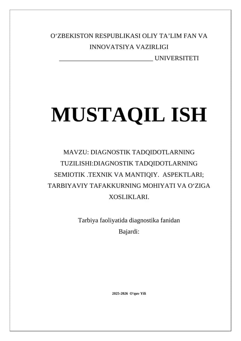 DIAGNOSTIK TADQIDOTLARNING TUZILISHI:DIAGNOSTIK TADQIDOTLARNING SEMIOTIK .TEXNIK VA MANTIQIY.  ASPEKTLARI; TARBIYAVIY TAFAKKURNING MOHIYATI VA OʻZIGA XOSLIKLARI. 1