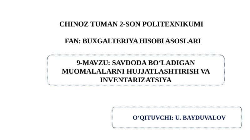 Savdoda bо‘ladigan muomalalarni hujjatlashtirish va inventarizatsiya. 1