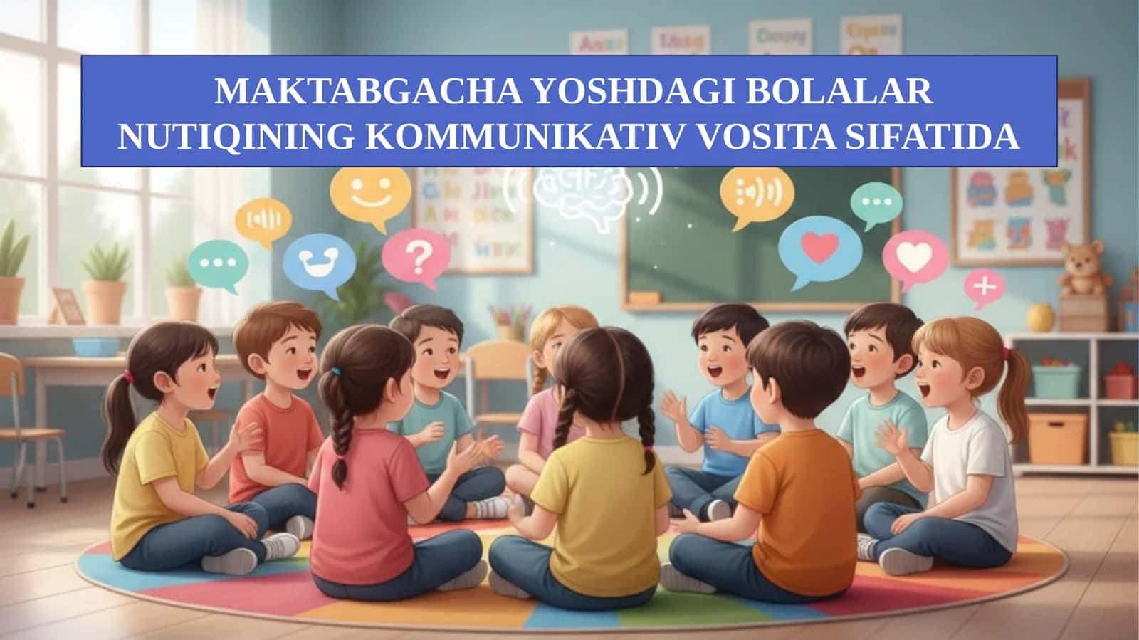 MAKTABGACHA YOSHDAGI BOLALAR NUTIQINING KOMMUNIKATIV VOSITA SIFATIDA.pptx 1