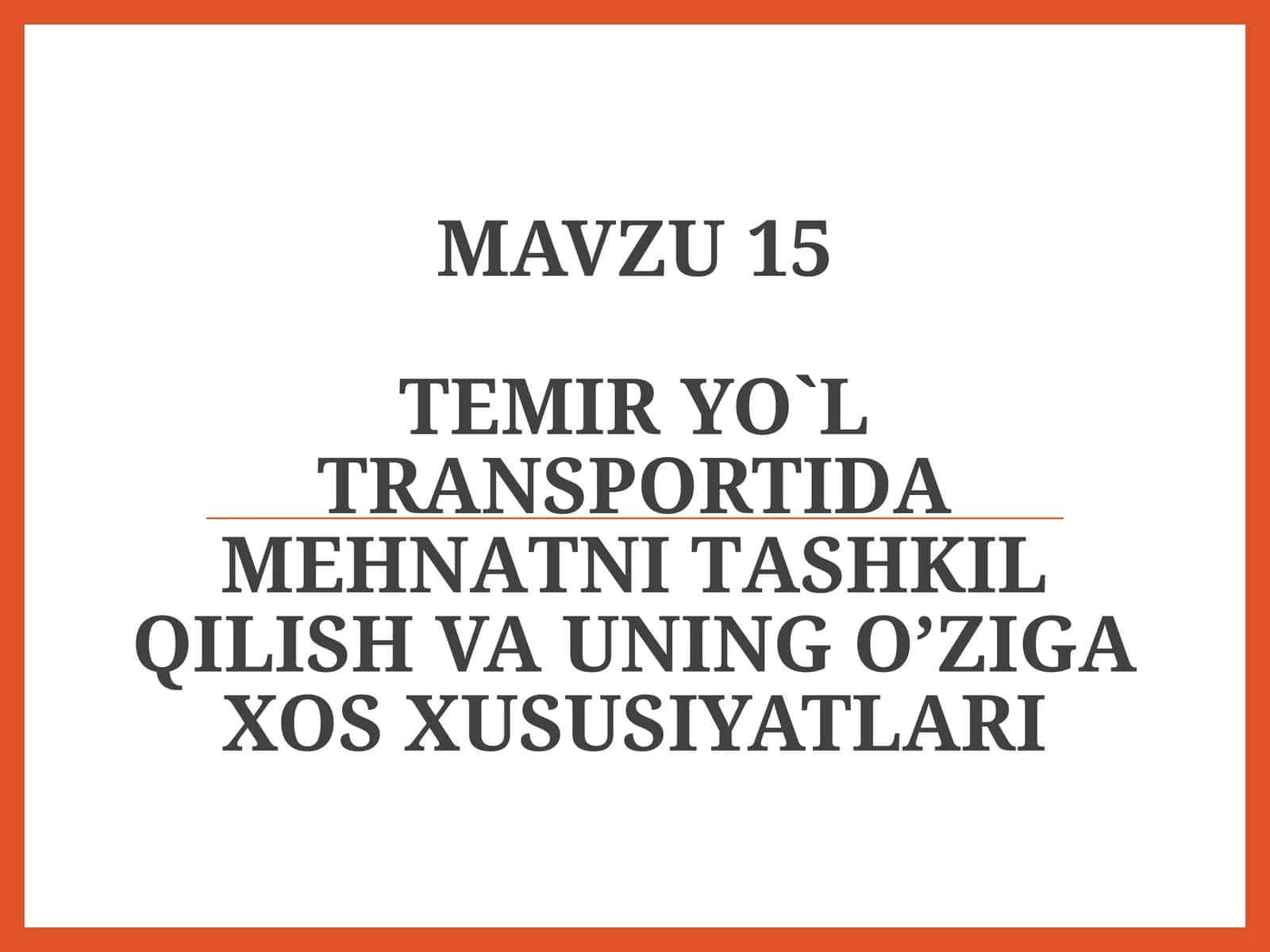 Tеmir yo`l trаnspоrtidа mеhnаtni tаshkil qilish хususiyatlаri 1