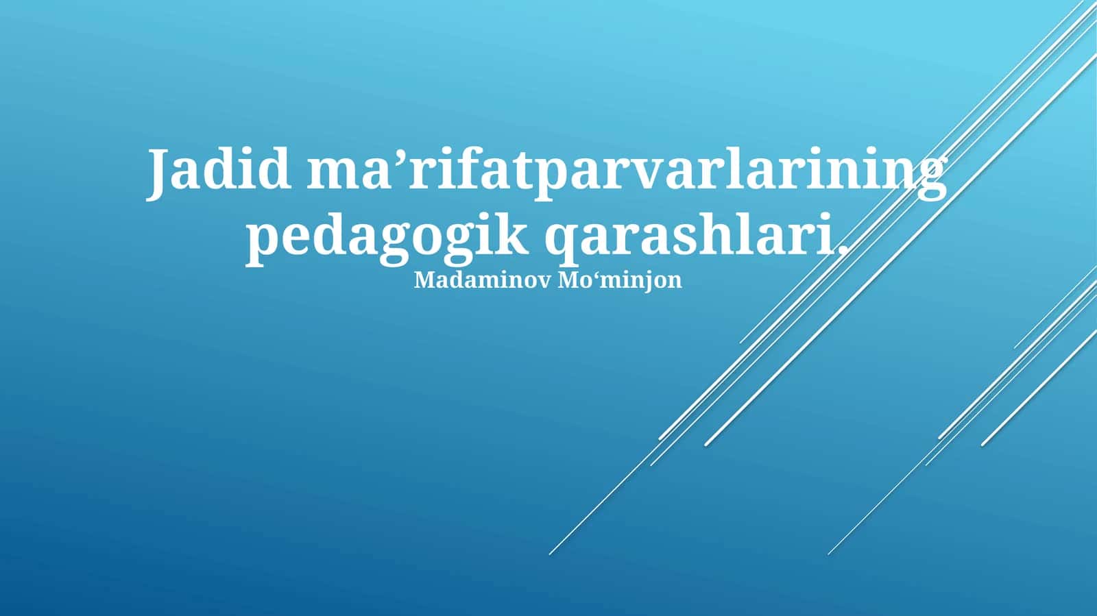 Jadid ma’rifatparvarlarining pedagogik qarashlari 1