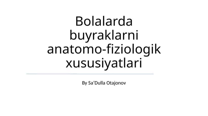 Bolalarda buyraklarni anatomo-fiziologik xususiyatlari 1
