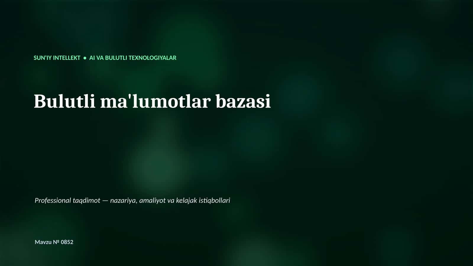 SUN'IY INTELLEKT • AI VA BULUTLI TEXNOLOGIYALAR 1