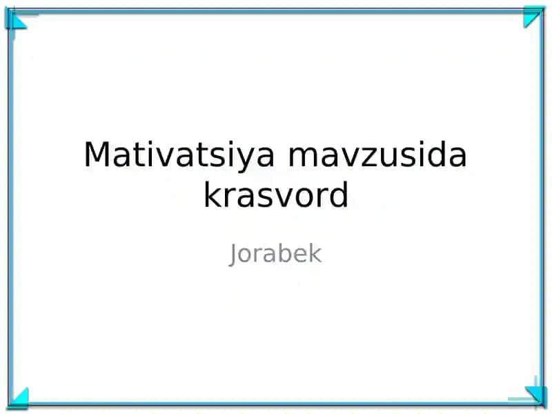 Mativatsiya mavzusida krasvord
