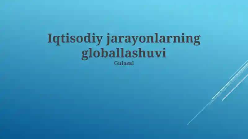 Globallashuvning mohiyati va o'ziga xos xususiyatlari